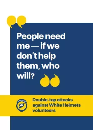 New Report: Double-Tap Attacks Against White Helmets Volunteers